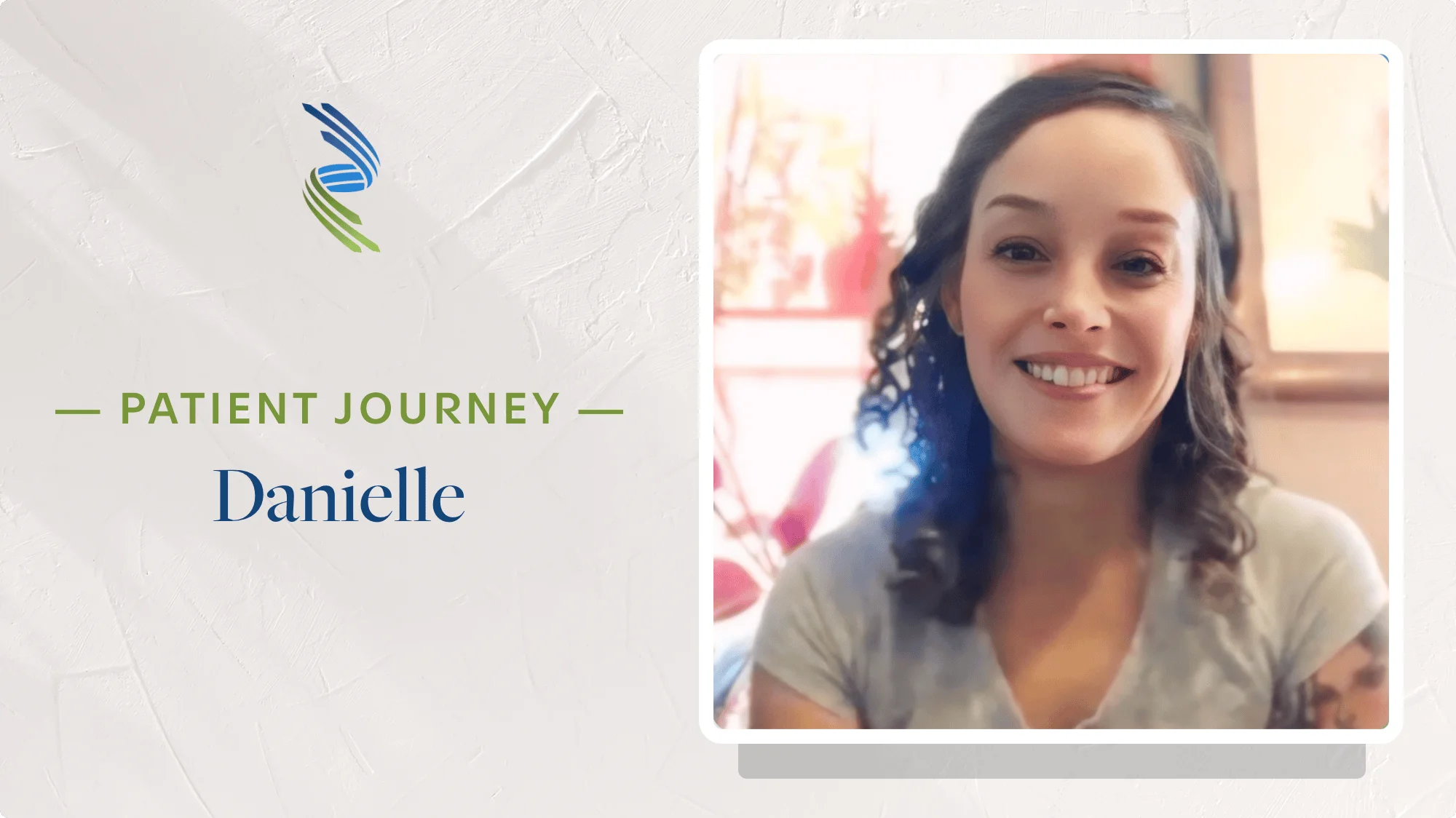 Patient Journey: Danielle