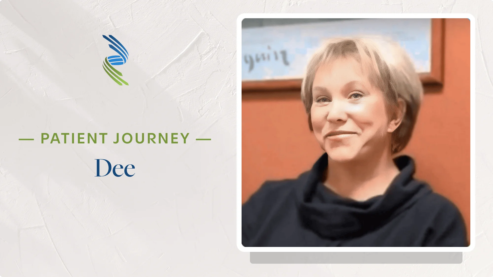 Patient Journey: Dee