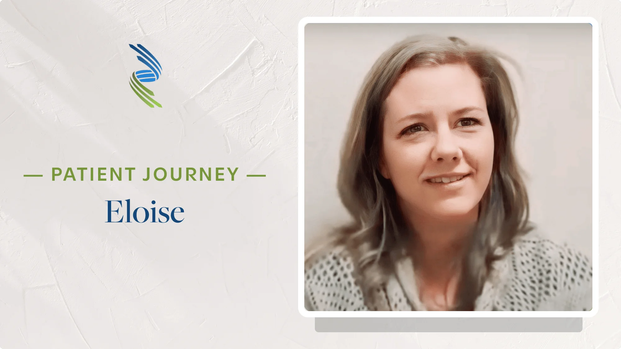 Patient Journey: Eloise