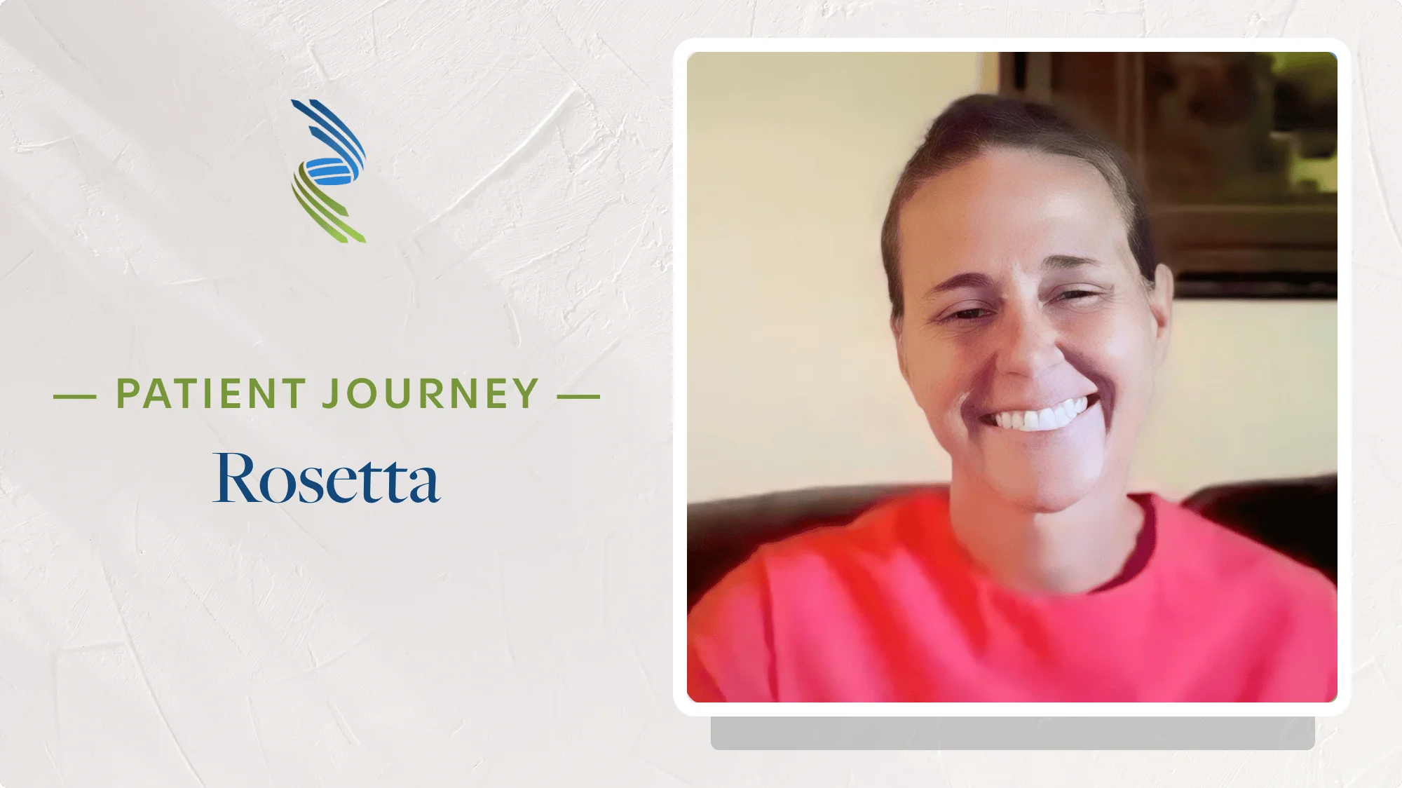 Patient Journey: Rosetta